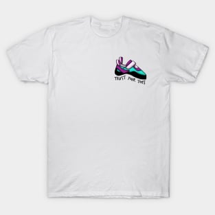 Climbing Shoe Trust Your Toes for Climbers T-Shirt